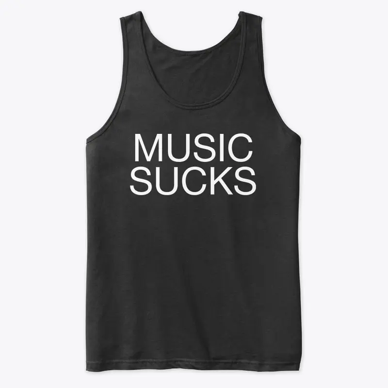 Music Sucks